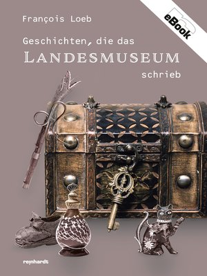 cover image of Geschichten, die das Landesmuseum schrieb